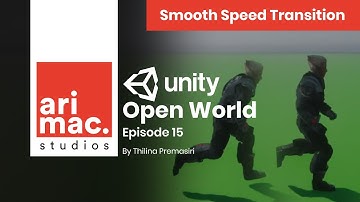 Unity Open World - #15 (Smooth Speed Transition)
