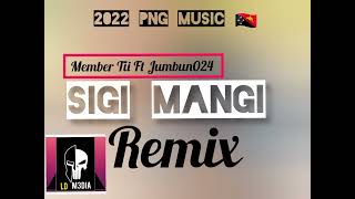 SIGI_MANGI_REMIX_2022_JUMBUN024_FT_MEMBER_TII(Prod by Jumbun024)