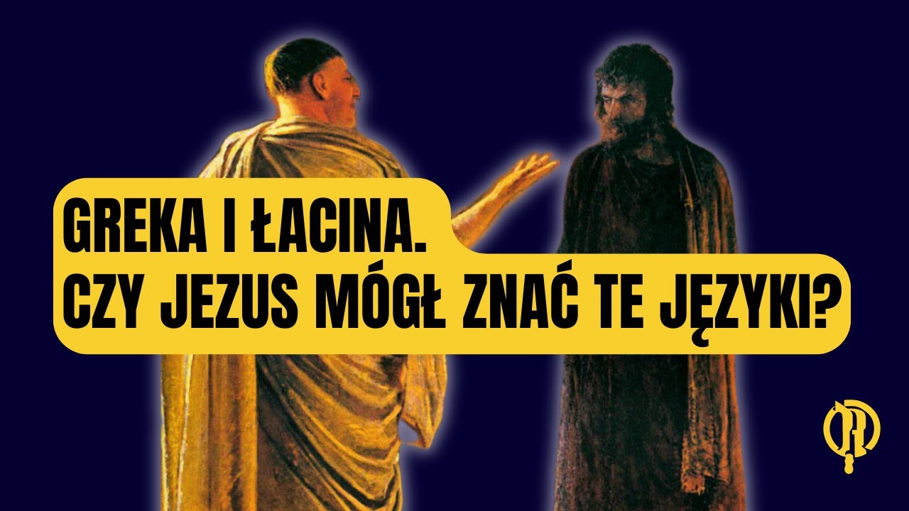 Greka i łacina. Czy Jezus mógł znać te języki?