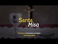 Santa Misa Online, 11 am domingo 25 de octubre de 2020