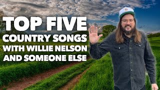 Top Five Country Songs with Willie Nelson and someone else Resimi