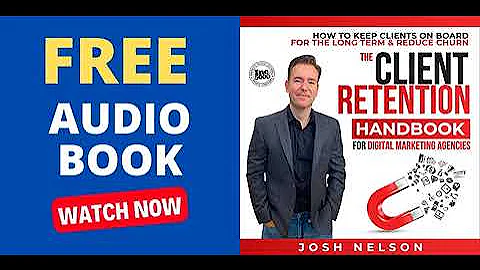 The Client Retention Handbook for Digital Marketing Agencies: How to Keep - AudioBook