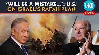 LIVE | Biden Official’s Fresh Warning Over Israel’s Rafah Plan; ‘There’s A Better Way…’ | Gaza War