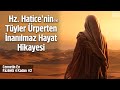 Hz haticenin ra tyler rperten nanlmaz hayat hikayesi  allahn selam verdii hanm sahabe