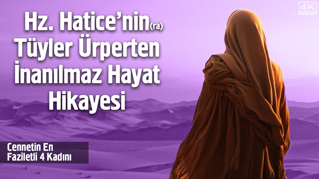 Hz. Hatice'nin (ra) Tüyler Ürperten İnanılmaz Hayat Hikayesi