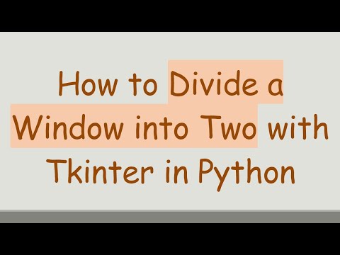 How to Divide a Window into Two with Tkinter in Python