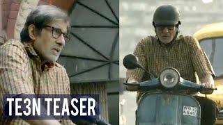 Amitabh Bachchan in the teaser of TE3N is worth a watch