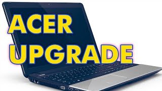 How to Upgrade RAM, SSD Drive on an Acer Aspire E1-571G Laptop