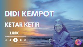 Didi Kempot - Ketar Ketir (Lirik)