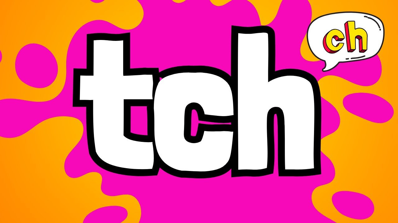 tch | Trigraphs | Reading | Writing | Phonics