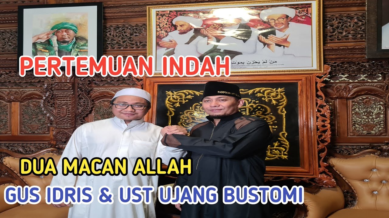 Kunjungan Gus Idris Ke Ust Ujang Bustomi Full Hd Suara Jernih Bersama Bang Alfan Nasuha Youtube