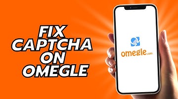 How To Fix Captcha On Omegle