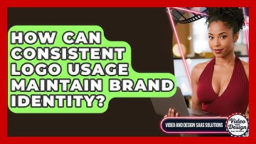 How Can Consistent Logo Usage Maintain Brand Identity? - Video And Design Saas Solutions