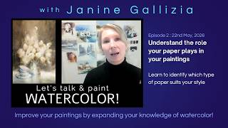 Let's talk and paint WATERCOLOR ep.2 Understanding the role of your PAPER in your paintings!