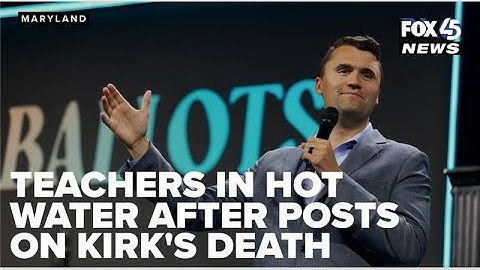 Maryland teachers face backlash after posts on Charlie Kirk shooting