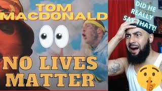 😱🔥 THEY NOT GONNA LIKE THIS!! Tom MacDonald - "NO LIVES MATTER" (Official music video ) Reaction !!