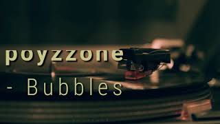 poyzzone - Bubbles