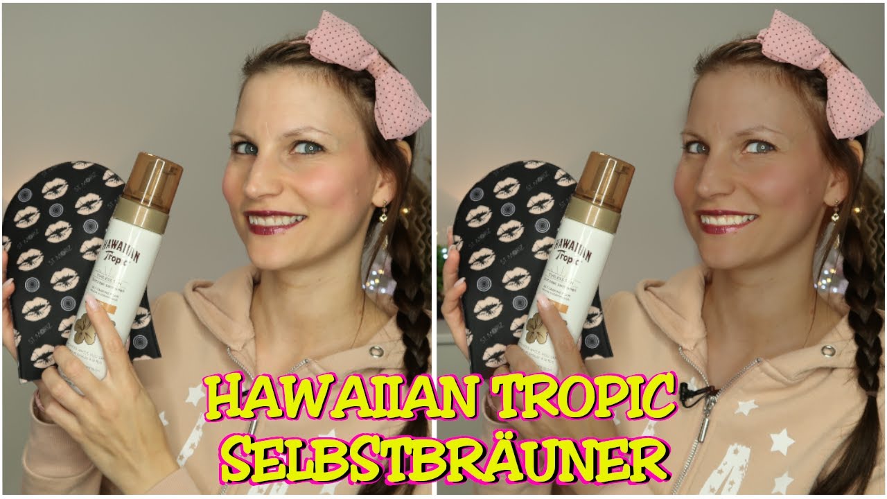 Hawaiian Tropic Selbstbrauner Wie Lange Einwirken HAWAIIAN TROPIC SELBSTBRÄUNUNGS SCHAUM | REVIEW - YouTube