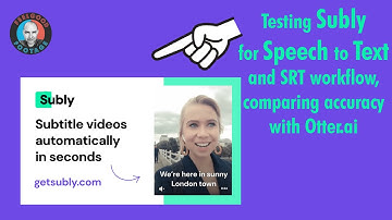 Testing Subly for Speech to Text and SRT Workflow, Comparing Accuracy with Otter.ai