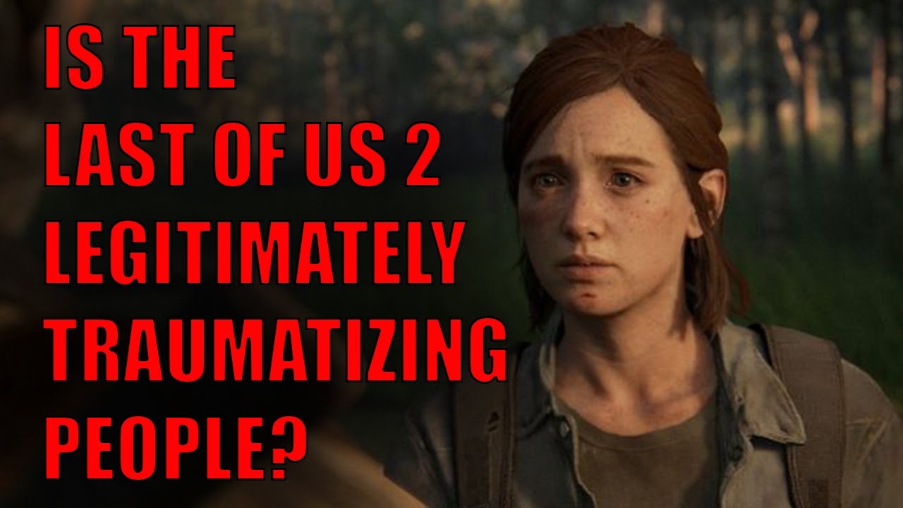 How Last of Us 2 Screws Up Trauma