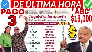 📆CALENDARIO🎉PAGO🎁$18,000 ADULTOS MAYORES PENSIÓN BIENESTAR JULIO "ABC" AMLO ARIADNA SE VAN NOTICIAS