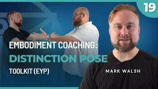 Embodiment Coaching Masterclass: Distinction Pose (Toolkit/EYP) | Part 19