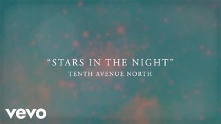 Tenth Avenue North - Stars In The Night (Official Lyric Video) chords