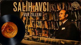 Salih Avcı - Vur Zilleri