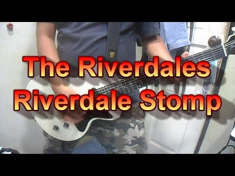 The Riverdales - Riverdale Stomp (Guitar Cover)