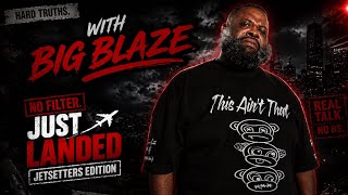 Big Blaze Keeps It Real: Baton Rouge Music, Relationships & Hard Truths | Just Landed: Jetsetters