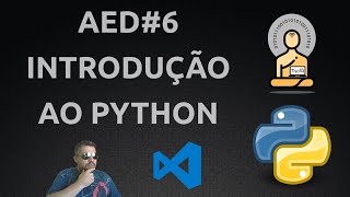 AED#6 Python - Introdução à Linguagem Python, Variáveis e Saída