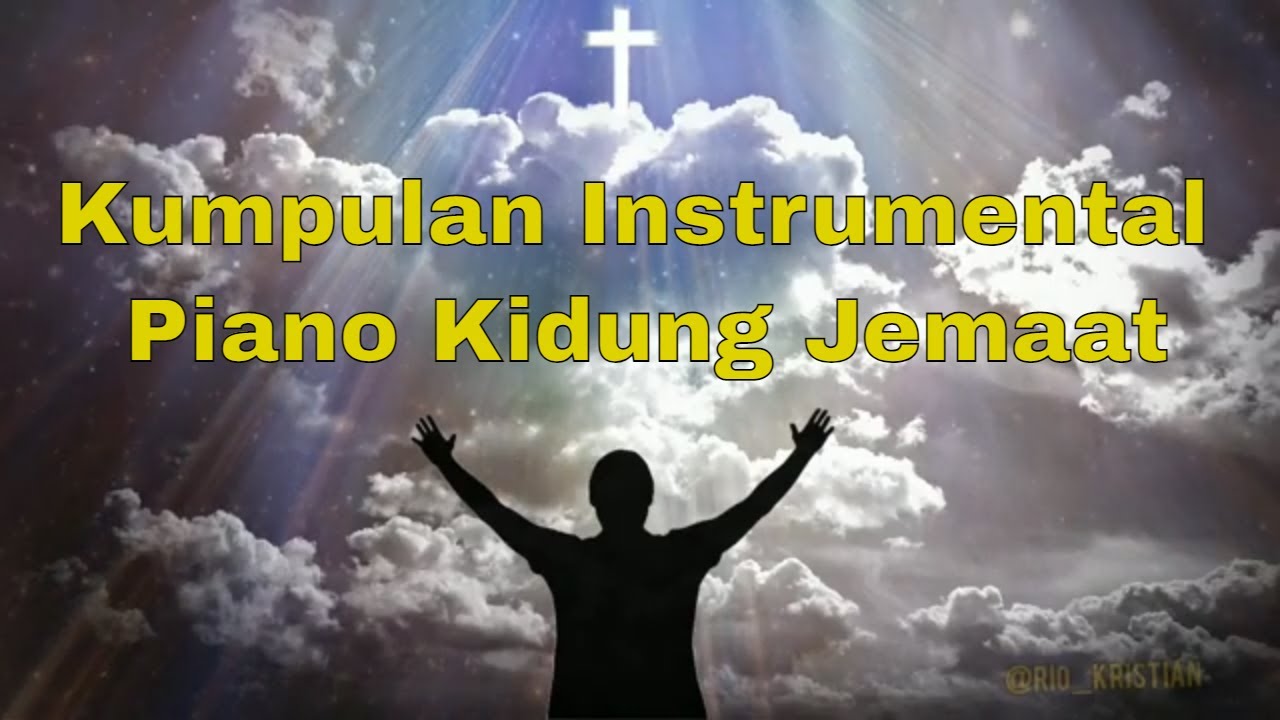 Saat teduh piano instrumental rohani Kidung Jemaat by Rio Kristian