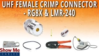 How To Install Uhf Female So-239 Crimp Connector For Rg8X & Lmr-240