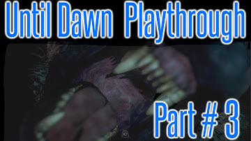 Until Dawn - Playthrough Walkthrough Part 3 - Breaking in Cabin | Wolverine | with Commentary