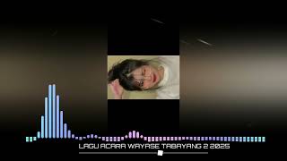 Download Lagu LAGU ACARA‼️WAYASE TABAYANG II 2025 MP3