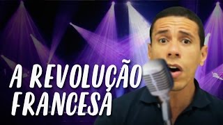 A Revolução Francesa - História virou música! | Descomplica