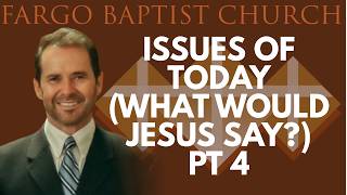 Tony Scheving - Issues of Today (What Would Jesus Say?) Part 4