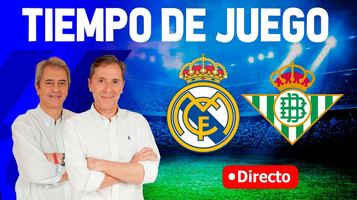 Directo del Real Madrid 0-0 Betis en Tiempo de Juego COPE