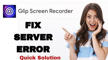 How To Fix And Solve Server Error On Glip Screen Recorder App | Easy Fix