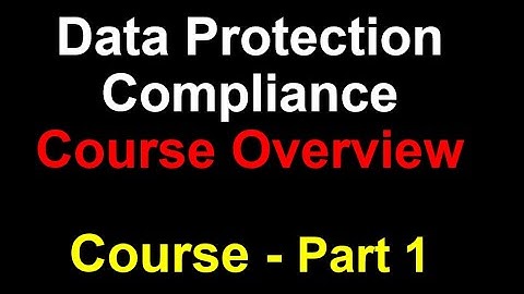 Part 1 | Data Protection Compliance Course | Course Overview and Key Topics Covered