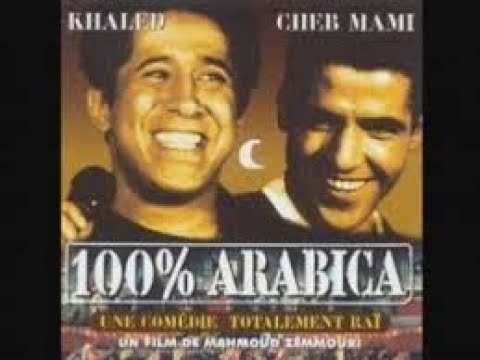 Film 100% Arabica (avec Cheb Khaled et Cheb Mami)