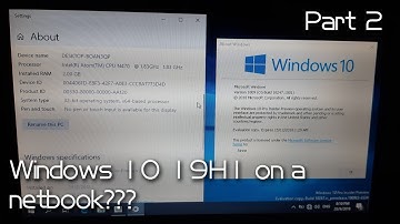 Windows 10 19H1 (build 18247) on a Netbook - Part 2 (How does it perform?)
