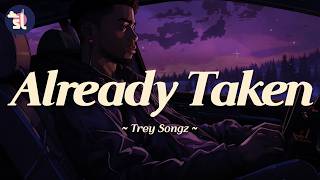 Trey Songz - Already Taken | Lyrics
