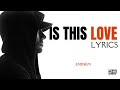 Eminem Is This Love Lyrics 4KUHD