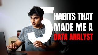 5 habits that made me become a Data Analyst