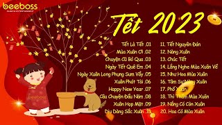 Tết Là Tết, Mùa Xuân Ơi, Chuyện Cũ Bỏ Qua   LK Nhạc Xuân 2023 Remix, Nhạc Tết EDM Tik Tok