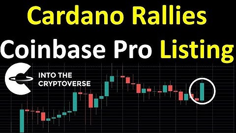 Cardano Rallies on Coinbase Pro Listing