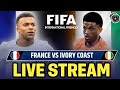 France vs Ivory Coast LIVE WATCH ALONG