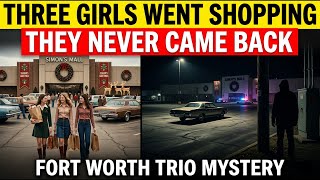 The Girls Who Disappeared From a Sleepover | The Fort Worth Trio Mystery | US Mystery 