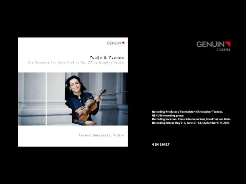 Yvonne Smeulers - Eugène Ysaÿe 6 Sonatas for Solo Violin; official Trailor